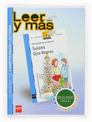 LEER Y MÁS, SUSANA OJOS NEGROS, EDUCACIÓN PRIMARIA, 2 CICLO. CUADERNO DE COMPRENSIÓN LECTORA