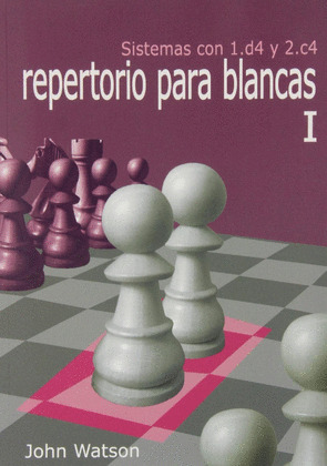 REPERTORIO PARA BLANCAS I. GAMBITO DE DAMA REHUSADO, ACEPTADO Y NO ORTODOXO, DEFENSA TARRASCH, ESLAV
