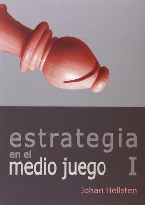 ESTRATEGIA EN EL MEDIO JUEGO, I