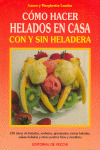 CÓMO HACER HELADOS EN CASA CON Y SIN HELADERA
