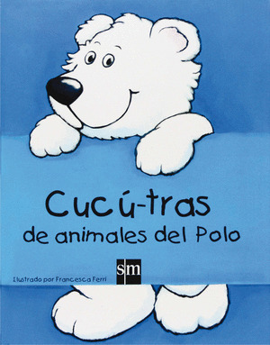 CUCU-TRAS DE ANIMALES DEL POLO.(LIBRO CON SOLAPAS)