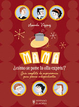 MAMÁ, ¿CÓMO SE PONE LA OLLA EXPRÉS?