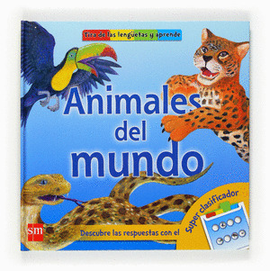 ANIMALES DEL MUNDO (TIRA DE LAS LENGUETAS Y APRENDE)