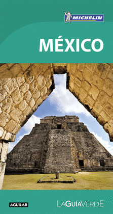 MÉXICO. LA GUÍA VERDE MICHELÍN (2018)