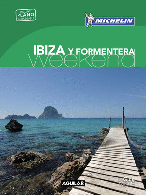IBIZA Y FORMENTERA. GUÍA VERDE MICHELÍN WEEKEND (2018)