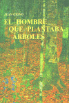 EL HOMBRE QUE PLANTABA ARBOLES