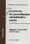 FORMULARIOS DEL PROCEDIMIENTO ADMINISTRATIVO COMÚN: PRÁCTICA PROCEDIMENTAL ADMINISTRATIVO : LEY 30/1