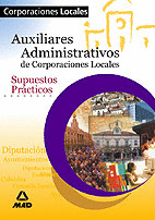 SUPUESTOS PRACTICOS AUXILIARES ADMINISTRATIVOS CORPORALES LOCALES.