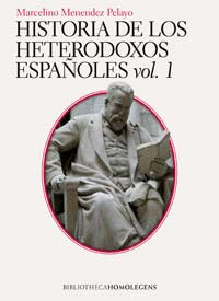 HISTORIA DE LOS HETERODOXOS ESPAÑOLES (VOLUMEN I)