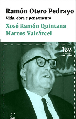 RAMON OTERO PEDRAYO. VIDA, OBRA E PENSAMENTO
