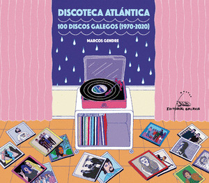 DISCOTECA ATLANTICA, 100 DISCOS GALEGOS (1970-2020