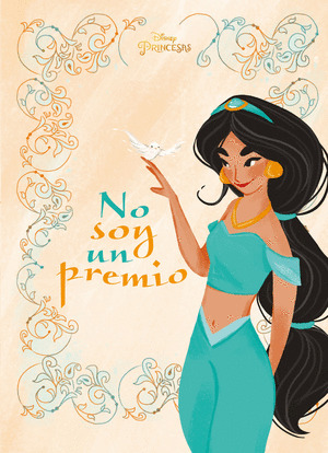 DISNEY PRINCESAS. NO SOY UN PREMIO