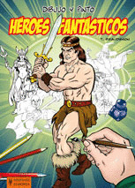 DIBUJO Y PINTO HÉROES FANTÁSTICOS