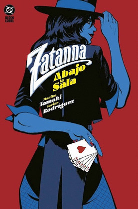 DC BLACK LABEL. ZATANNA: ABAJO LA SALA