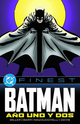 DC FINEST. BATMAN: AÑO UNO Y DOS