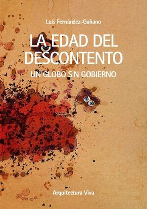 LA EDAD DEL DESCONTENTO. UN GLOBO SIN GOBIERNO