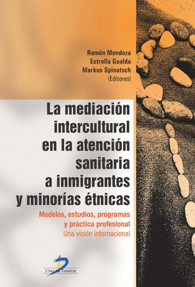 MEDIACIÓN INTERCULTURAL EN LA ATENCIÓN SANITARIA A INMIGRANTES Y MINORÍAS ÉTNICAS, LA