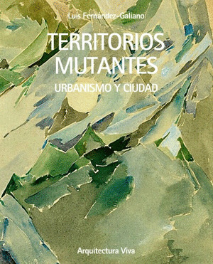 TERRITORIOS MUTANTES. URBANISMO Y CIUDAD