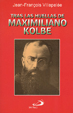 TESTIGOS 29. TRAS LAS HUELLAS DE MAXIMILIANO KOLBE