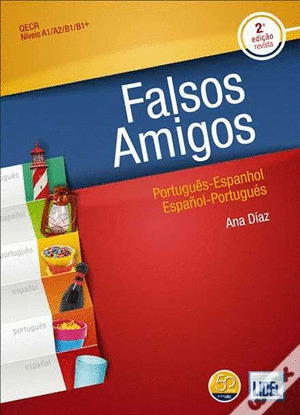 FALSOS AMIGOS (2.ª EDIÇ O REVISTA - LIVRO SEGUNDO O NOVO ACORDO ORTOGRÁFICO) A1,