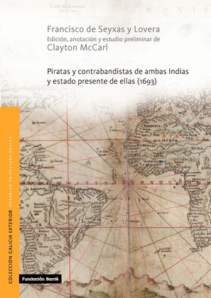 PIRATAS Y CONTRABANDISTAS DE AMBAS INDIAS Y ESTADO PRESENTE DE ELLAS (1693)