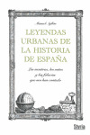 LEYENDAS URBANAS DE LA HISTORIA DE ESPAÑA