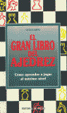 EL G.L. DEL AJEDREZ. COMO APRENDER A JUGAR AL MAXIMO NIVEL