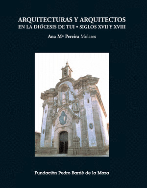 ARQUITECTURAS Y ARQUITECTOS EN LA DIOCESIS DE TUI (DIGITAL)