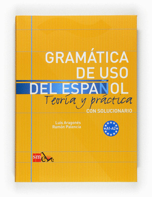 GRAMATICA DE USO DEL ESPAÑOL. NIVEL A1-A2.ED09.SM