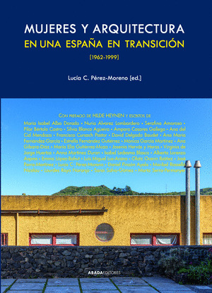 MUJERES Y ARQUITECTURA EN UNA ESPAÑA EN TRANSICIÓN, 1962-1999