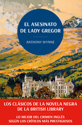 EL ASESINATO DE LADY GREGOR. LOS CLASICOS DE LA NOVELA NEGRA DE LA BRITISH LIBRA