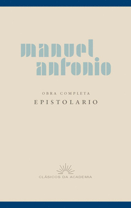 MANUEL ANTONIO. OBRA COMPLETA: EPISTOLARIO