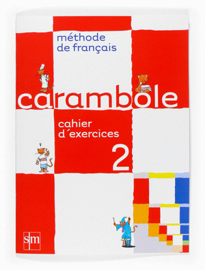 CARAMBOLE, 2. CAHIER D'EXERCICES (FRANCES 6º PRIMARIA. 2008)