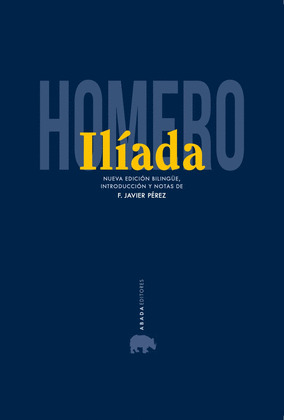 ILÍADA, LA (NUEVA EDICIÓN BILINGÜE GRIEGO - CASTELLANO)