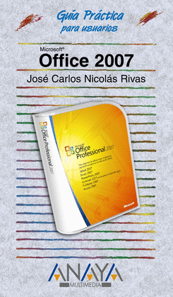 OFFICE 2007. GUIA PRACTICA PARA USUARIOS