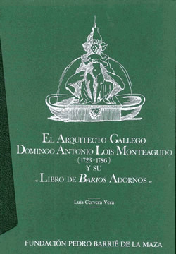 EL ARQUITECTO GALLEGO DOMINGO ANTONIO LOIS MONTEAGUDO (1723-1786) Y SU 