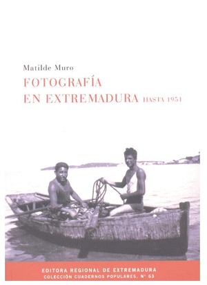 FOTOGRAFÍA EN EXTREMADURA HASTA 1951.