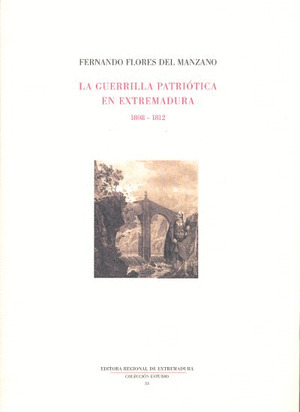 LA GUERRILLA PATRIÓTICA EN EXTREMADURA 1808-1812.
