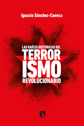 LAS RAICES HISTORICAS DEL TERRORISMO REVOLUCIONARIO