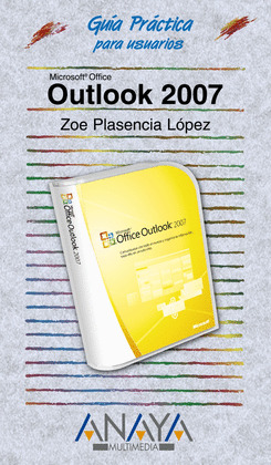 OUTLOOK 2007. GUIA PRACTICA PARA USUARIOS