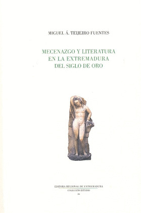 MECENAZGO Y LITERATURA EN LA EXTREMADURA DEL SIGLO DE ORO.