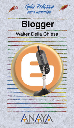 BLOGGER. GUIA PRACTICA PARA USUARIOS