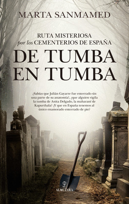 DE TUMBA EN TUMBA. RUTA MISTERIOSA POR LOS CEMENTERIOS DE ESPAÑA