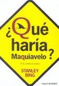 ** QUE HARIA MAQUIAVELO