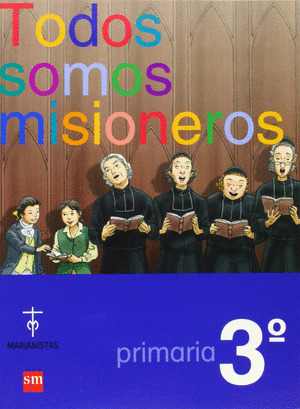 3EP.TODOS SOMOS MISIONEROS(MARIANISTAS)