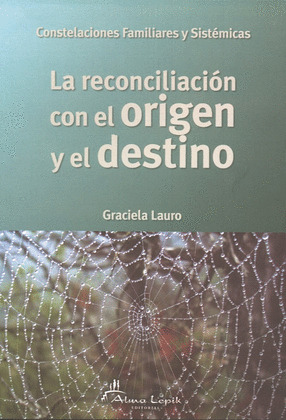 RECONCILIACION CON EL ORIGEN Y EL DESTINO, LA
