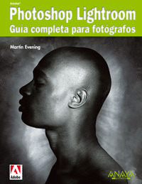ADOBE PHOTOSHOP LIGHTROOM. GUIA COMPLETA PARA FOTO