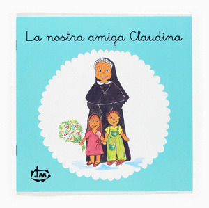LA NOSTRA AMIGA CLAUDINA. CONGREGACIÓN DE JESÚS-MARÍA [CATALÁN]