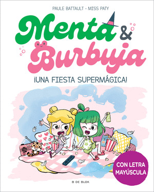 ¡UNA FIESTA SUPERMAGICA! (MENTA Y BURBUJA 5)