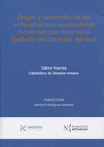 ORIGEN Y DESARROLLO DE LOS ORDENAMIENTOS IUSPRIVATISTAS MODERNOS CON BASE EN LA TRADICIÓN DEL DERECHO ROM